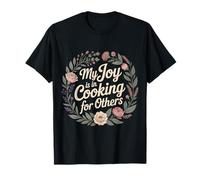 My Joy Is In Cooking For Others Chef Apasionado - Camiseta