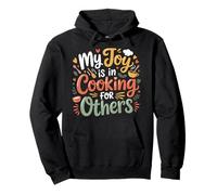 My Joy Is In Cooking For Others Chef Apasionado - Sudadera con Capucha