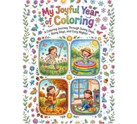 My Joyful Year of Coloring: Fun Seasonal Coloring Pages for Kids and adults Through Spring, Summer, Autumn & Winter
