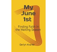 My June 1st: Finding Faith in the Waiting Season: My June 1st: Finding Faith in the Waiting Season