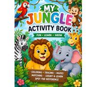 My Jungle Activity Book: Fun Learning Activities for Kids Ages 3-6 | Coloring, Tracing, Mazes, Matching, Count & Learn (Toddler Learning Adventures)