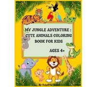 My Jungle Adventure: Cute Animals Coloring Book for Kids: Big, easy-to-color animals for little artists! Fun, friendly jungle creatures with thick ... on large 8.5×11 pages for early learners.