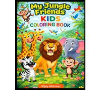 My Jungle Friends Book - Kids Coloring Book: Fun & Easy Coloring Pages for Kids Ages 3-6