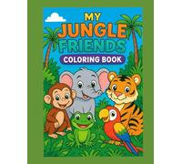 My Jungle Friends Coloring Book: Coloring pages with jungle animals for all ages.