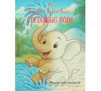 My Jungle + Safari Babies Colouring Book (My Baby Animals Colouring Book)