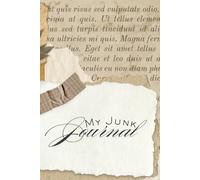My Junk Journal: A Literary Journey Through Life’s Discarded Stories