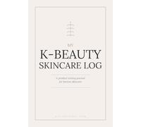 My K-Beauty Skincare Log: A Product Testing Journal for Women