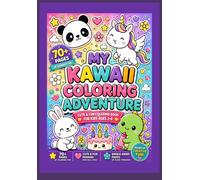 My Kawaii Coloring Adventure, Cute and Easy Coloring Book for Kids Ages 3-8 Featuring Adorable Animals, Unicorns, Dinosaurs, Bunnies and More
