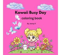 My Kawaii Day: A Chibi Coloring Storybook for Kids: A Visual Storytelling Adventure: Cute Chibi Girl's Magical Day from Sunrise to Goodnight