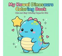My Kawaii Dinosaurs Coloring Book: Cute and Easy Coloring Pages for Kids