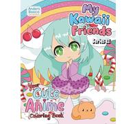 My Kawaii Friends Series II: A Cute Anime Coloring Book | 30 More Adorable Anime Characters in Whimsical Everyday Scenes to Color | Sweet, Creative ... & Imaginative Play | Screen-Free Coloring Joy