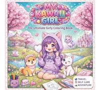 My Kawaii Girl: The Ultimate Girly Coloring Book