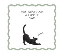 My Keepsake Book for Cats - The Story of a little cat: A Beautiful Memory Journal to Celebrate Your Feline Friend • Record Milestones, Favorite ... Adventures, and Every Purr Along the Way