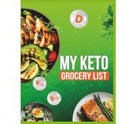 My Keto Grocery List: A Practical Low-Carb Meal Prep Companion for Beginners (Kick Off Your Keto Lifestyle)