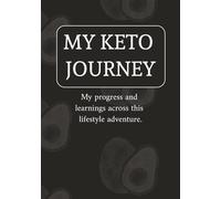 My Keto Journey: Blank Keto Journal | Empty Keto Diary | Record your progress and favourite recipes