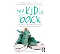 My Kid is Back: Empowering Parents with Family-Based Treatment for Anorexia Nervosa
