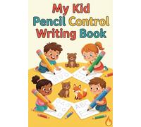 My Kid Pencil Control Writing Book Pre-Writing Workbook for Kids Ages 3-7 | Line Tracing, Shapes, Patterns & Handwriting Practice for Preschool, Kindergarten & Early Learners