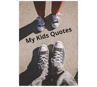 My Kid’s Quotes: Parents keepsake journal to write down all the funny things they say over the years