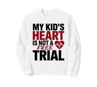 MY Kid's Heart IS Not A Free Trial Sudadera