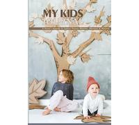 My Kids Journal: A Parent’s Keepsake to Capture Precious Moments, Milestones & Memories: Because Every Kid has a Story