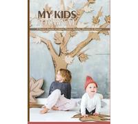 My Kids Journal: A Parent’s Keepsake to Capture Precious Moments, Milestones & Memories: Because Every Kid has a Story