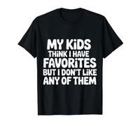 My Kids Think I Have Faves I Just Don't Like Them |- Camiseta gráfica económica, Hombre, Negro, XL