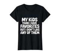 My Kids Think I Have Faves I Just Don't Like Them |- Camiseta gráfica económica, Mujer, Negro, L