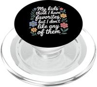 My Kids Think I Have Faves I Just Don't Like Them - PopSockets PopGrip para MagSafe