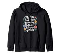 My Kids Think I Have Faves I Just Don't Like Them - Sudadera con Capucha