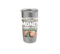 My Kids Think I Have Money Coming Out My Padre en bolsa - Vaso térmico de acero inoxidable de doble pared