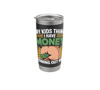 My Kids Think I Have Money Coming Out My Padre en bolsa - Vaso térmico de acero inoxidable de doble pared