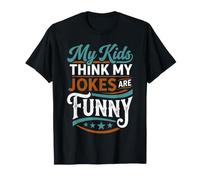 My Kids Think My Jokes Are Funny Humor de los Padres |- Camiseta