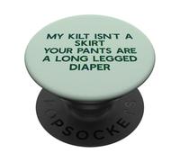 MY Kilt Isn'T A Skirt Your Pants PAÑAL Funny Scottish Meme PopSockets PopGrip Adhesivo
