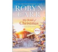My Kind of Christmas: A Novel: 18 (Virgin River Novel)