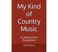 My Kind of Country Music: A Lifelong Fan's Perspective