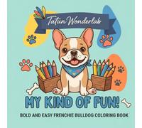 My kind of fun!: BOLD AND EASY FRENCHIE BULLDOG COLORING BOOK