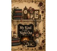My Kind of Night Out: A Cozy Book Lover Lined Journal: Vintage Reading Notebook with Rose Lined Pages for Book Lovers, Readers, Writers and Book Club Notes