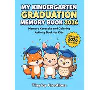 My Kindergarten Graduation Memory Book 2026: Class of 2026 Memory Keepsake and Coloring Activity Book for Kids (The Little Graduate 2026 Collection)