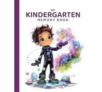 My Kindergarten Memory Book: A Guided Drawing and Memory Journal for Kids