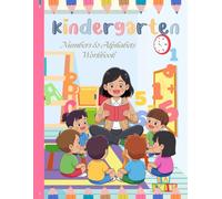My Kindergarten Numbers & Alphabets Workbook: Learn to Trace Letters and Numbers with Fun Activities for Kids Ages 3-6 | ABC Writing Practice, Number ... Exercises (Little Learners Series (Ages 3-5))
