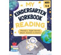 My Kindergarten Workbook Reading: A Space-Themed Preschool and Kindergarten Workbook for Phonics, Sight Words, and Pre-Reading Practice.
