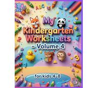 My Kindergarten Worksheets Volume 4: Fun Activities for Kids Ages 4-8 • Tracing, Math, Coloring, Word Search, Mazes and More + 10 Bonus Coloring Pages