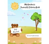 My Kindness Journal & Coloring Book: A Kindness Coloring and Reflection Book for Kids Ages 5-9 (The Kindness Adventures for Kids)