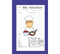 My Kitchen: My Kitchen, Blank recipe book 50 pages, 6 x 9 inches, Fill in your own recipes with your special notes. Easy to take with to visit family and friends