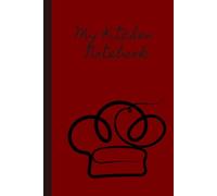 My Kitchen Notebook: A Personal Collection of Recipes & Memories