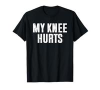 My Knee Hurts Camiseta