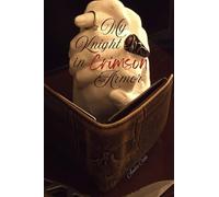 My Knight in Crimson Armor: 1 (Beneath the Surface Wounds)