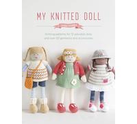 My Knitted Doll: Knitting patterns for 12 adorable dolls and over 50 garments and accessories