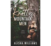 My Knotty Mountain Men: An Omegaverse Standalone Romance: 1 (Snow Valley Omegas)