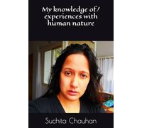 My knowledge of/ experiences with human nature